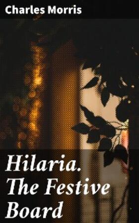 Morris |  Hilaria. The Festive Board | eBook | Sack Fachmedien