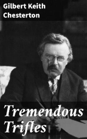 Chesterton |  Tremendous Trifles | eBook | Sack Fachmedien