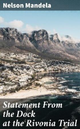 Mandela |  Statement From the Dock at the Rivonia Trial | eBook | Sack Fachmedien