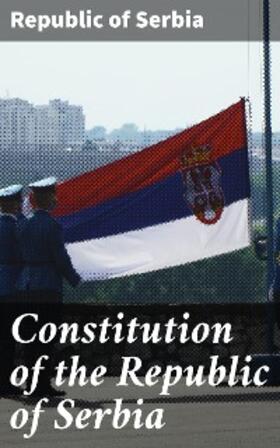 Serbia |  Constitution of the Republic of Serbia | eBook | Sack Fachmedien