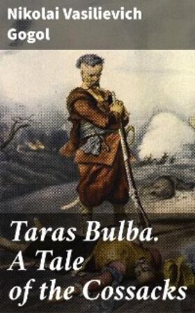 Gogol |  Taras Bulba. A Tale of the Cossacks | eBook | Sack Fachmedien