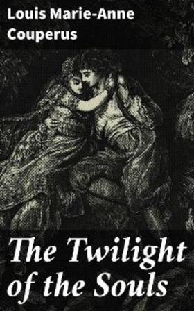Couperus |  The Twilight of the Souls | eBook | Sack Fachmedien