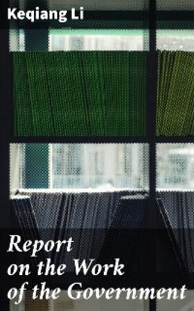 Li |  Report on the Work of the Government | eBook | Sack Fachmedien