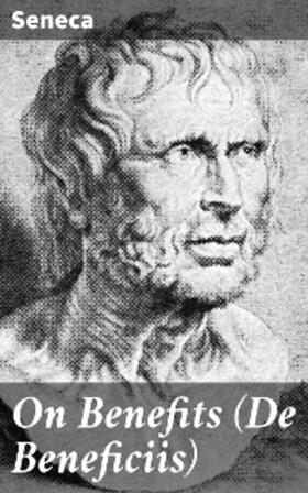 Seneca |  On Benefits (De Beneficiis) | eBook | Sack Fachmedien