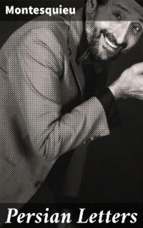 Montesquieu |  Persian Letters | eBook | Sack Fachmedien
