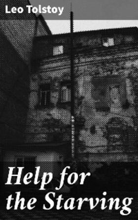 Tolstoy |  Help for the Starving | eBook | Sack Fachmedien