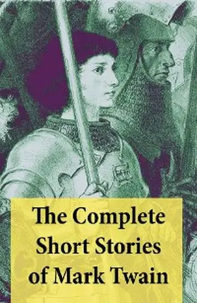 Twain |  The Complete Short Stories of Mark Twain: 169 Short Stories | eBook | Sack Fachmedien