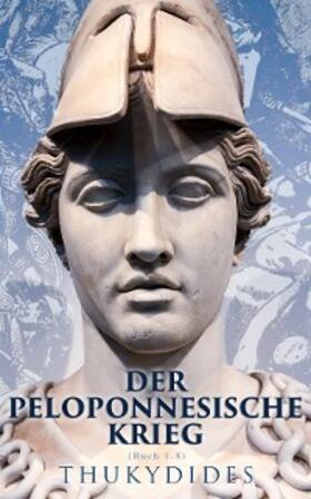 Der Peloponnesische Krieg (Buch 1-8) (Kommentiert) | E-Book | www.sack.de