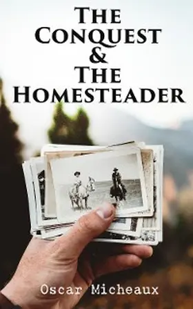 Micheaux |  The Conquest & The Homesteader (Annotated) | eBook | Sack Fachmedien