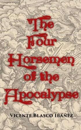 Ibáñez |  The Four Horsemen of the Apocalypse | eBook | Sack Fachmedien