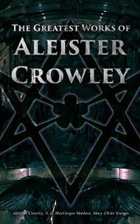 Crowley / Mathers / Sturges |  The Greatest Works of Aleister Crowley | eBook | Sack Fachmedien