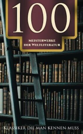 Kafka / Adler / Aurelius | 100 Meisterwerke der Weltliteratur - Klassiker die man kennen muss | E-Book | sack.de