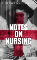 Nightingale |  Notes on Nursing: What It Is and What It Is Not | eBook | Sack Fachmedien