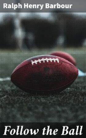 Barbour |  Follow the Ball | eBook | Sack Fachmedien