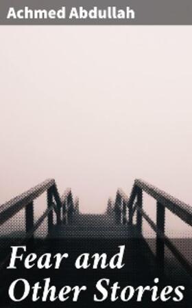 Abdullah |  Fear and Other Stories | eBook | Sack Fachmedien