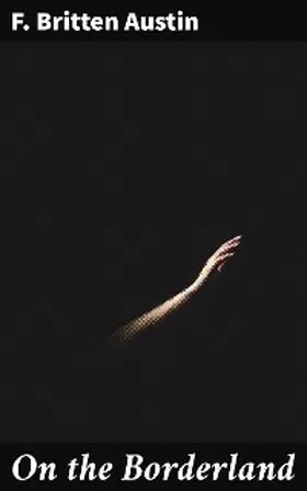 Austin |  On the Borderland | eBook | Sack Fachmedien