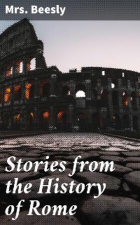 Beesly |  Stories from the History of Rome | eBook | Sack Fachmedien