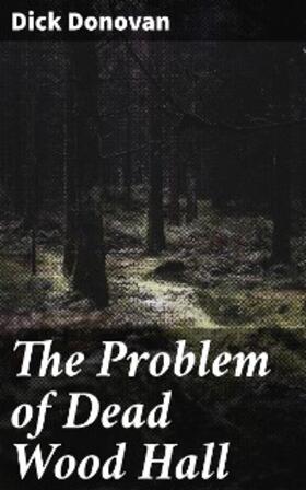 Donovan |  The Problem of Dead Wood Hall | eBook | Sack Fachmedien