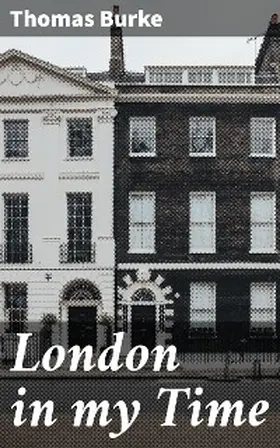 Burke |  London in my Time | eBook | Sack Fachmedien