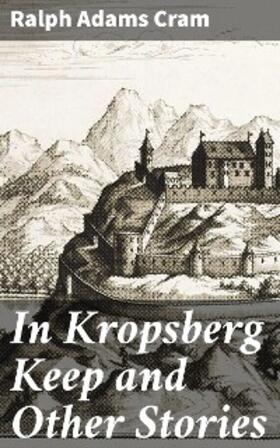 Cram |  In Kropsberg Keep and Other Stories | eBook | Sack Fachmedien