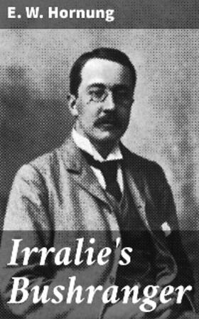 Hornung |  Irralie's Bushranger | eBook | Sack Fachmedien