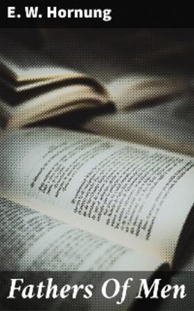 Hornung |  Fathers Of Men | eBook | Sack Fachmedien