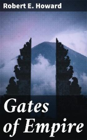 Howard |  Gates of Empire | eBook | Sack Fachmedien