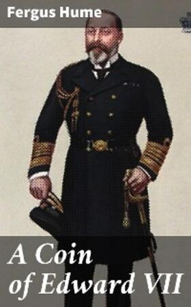 Hume |  A Coin of Edward VII | eBook | Sack Fachmedien