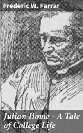Farrar |  Julian Home - A Tale of College Life | eBook | Sack Fachmedien
