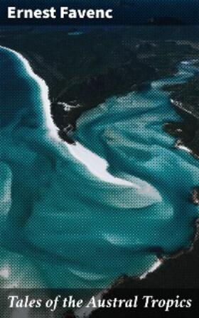 Favenc |  Tales of the Austral Tropics | eBook | Sack Fachmedien