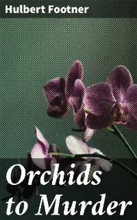 Footner |  Orchids to Murder | eBook | Sack Fachmedien
