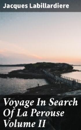 Labillardiere |  Voyage In Search Of La Perouse Volume II | eBook | Sack Fachmedien