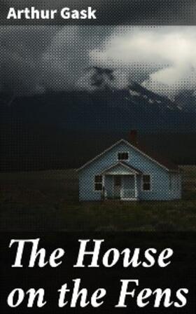 Gask |  The House on the Fens | eBook | Sack Fachmedien