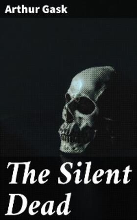 Gask |  The Silent Dead | eBook | Sack Fachmedien