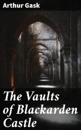 Gask |  The Vaults of Blackarden Castle | eBook | Sack Fachmedien
