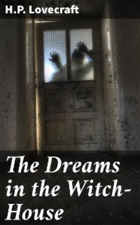 Lovecraft |  The Dreams in the Witch-House | eBook | Sack Fachmedien