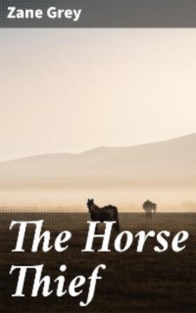 Grey |  The Horse Thief | eBook | Sack Fachmedien