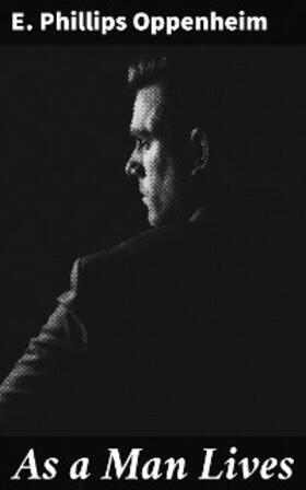 Oppenheim |  As a Man Lives | eBook | Sack Fachmedien