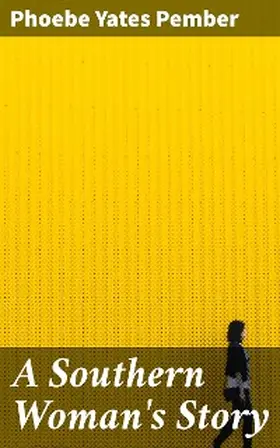 Pember |  A Southern Woman's Story | eBook | Sack Fachmedien