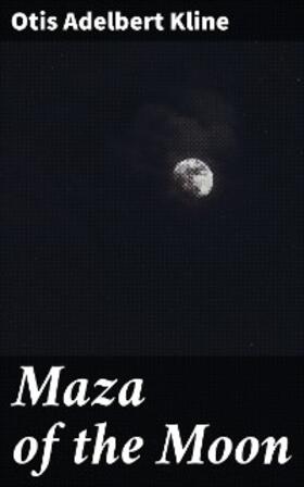 Kline |  Maza of the Moon | eBook | Sack Fachmedien