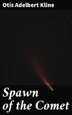Kline |  Spawn of the Comet | eBook | Sack Fachmedien