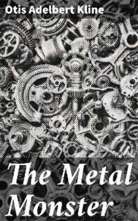 Kline |  The Metal Monster | eBook | Sack Fachmedien