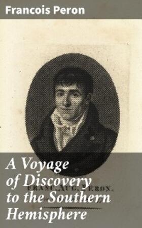 Peron |  A Voyage of Discovery to the Southern Hemisphere | eBook | Sack Fachmedien