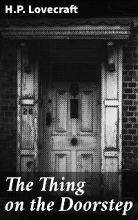 Lovecraft |  The Thing on the Doorstep | eBook | Sack Fachmedien