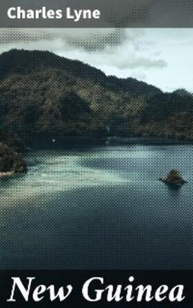 Lyne |  New Guinea | eBook | Sack Fachmedien