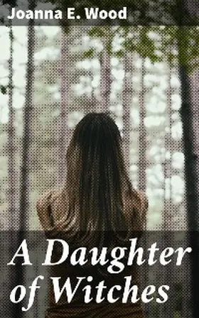 Wood |  A Daughter of Witches | eBook | Sack Fachmedien