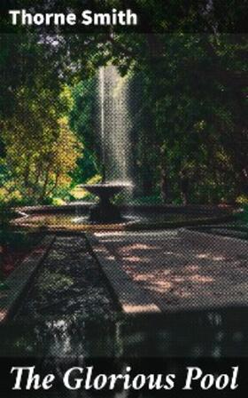 Smith |  The Glorious Pool | eBook | Sack Fachmedien