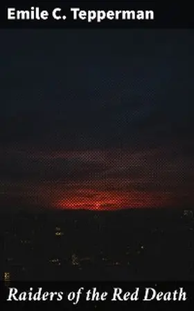 Tepperman |  Raiders of the Red Death | eBook | Sack Fachmedien