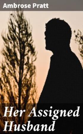 Pratt |  Her Assigned Husband | eBook | Sack Fachmedien