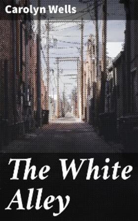 Wells |  The White Alley | eBook | Sack Fachmedien